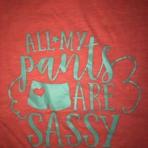 All my pants are sassy